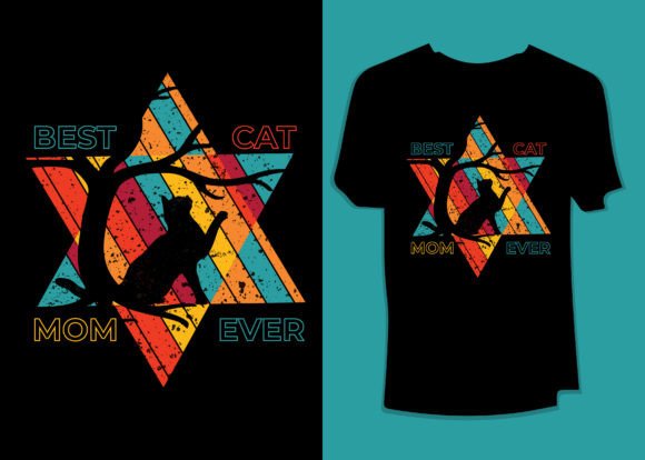 Best Cat Mom Ever: Graphics for T-Shirt Designs