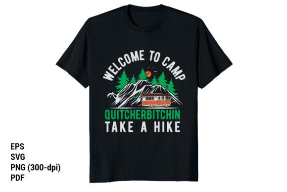 Camp Quitcherbitchin Hike Graphics & T-Shirt Designs