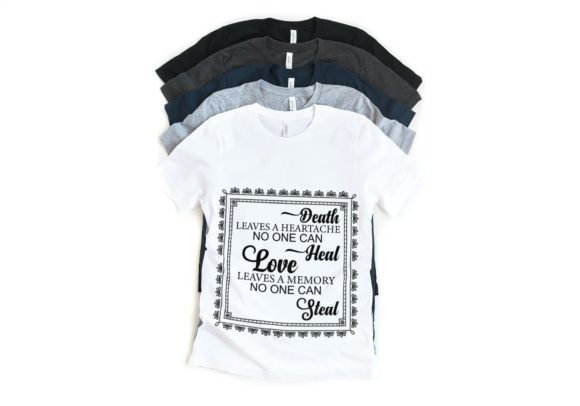 Death Leaves a Heartache No One Can Heal Graphics for T-Shirt Designs