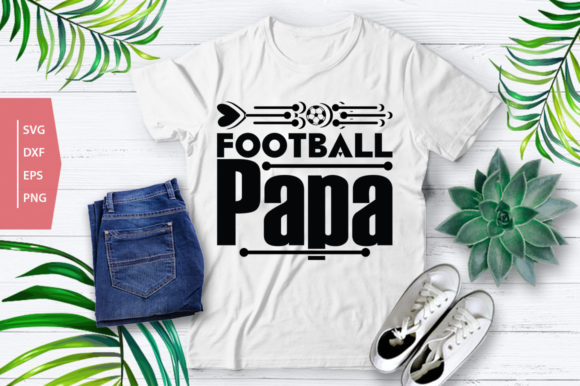 Football Papa Graphics for T-Shirt Designs