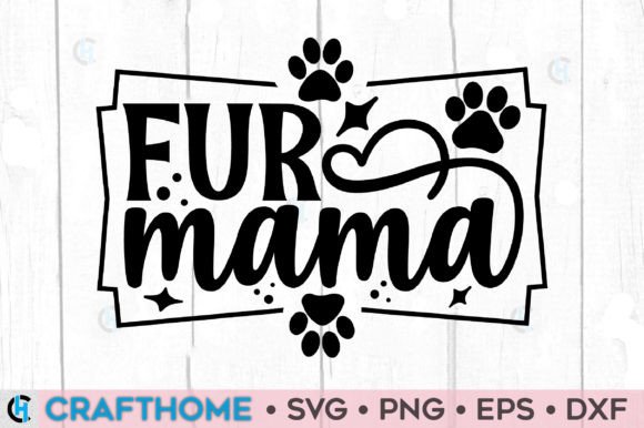 Fur Mama Graphics for T-Shirt Designs
