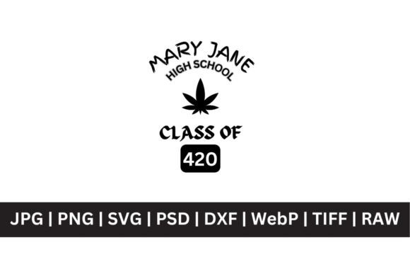 G Day Mary Jane: Class of 420 Graphics & T-Shirt Designs