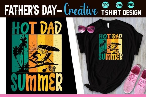 Hot Dad Summer Graphics & T-Shirt Designs
