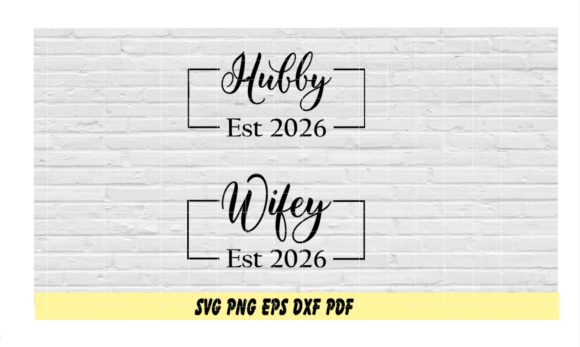 Hubby and Wifey Est 2026 Set: Graphics for T-Shirt Designs