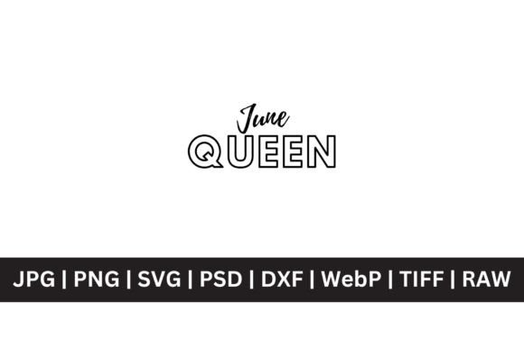 June Queen SVG: Graphics for T-Shirt Designs