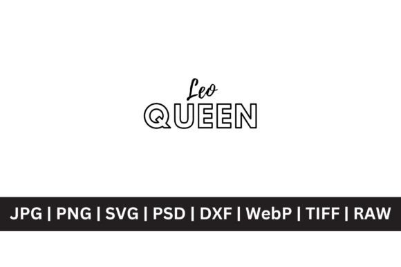 Leo Queen SVG: Graphics for T-Shirt Designs