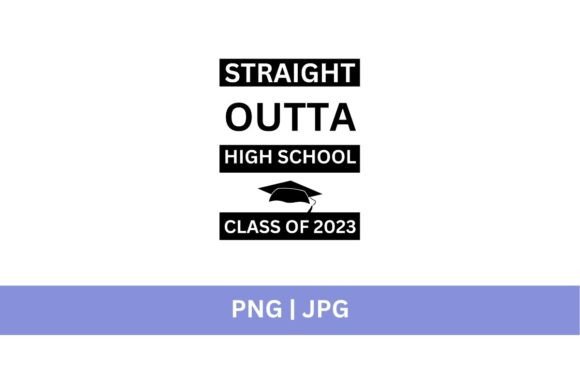 Premium Straight Outta High School Svg Graphics for T-Shirt Designs