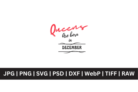 Queens Are Born in December SVG Graphics for T-Shirt Designs
